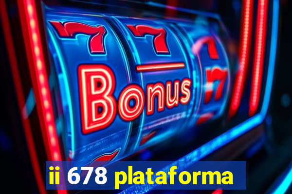 ii 678 plataforma